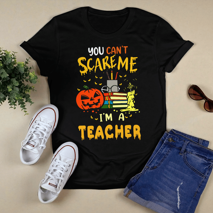 Halloween Shirt, You Can't Scare Me, I'm A Teacher Halloween T-Shirt KM2408 - ATMTEE