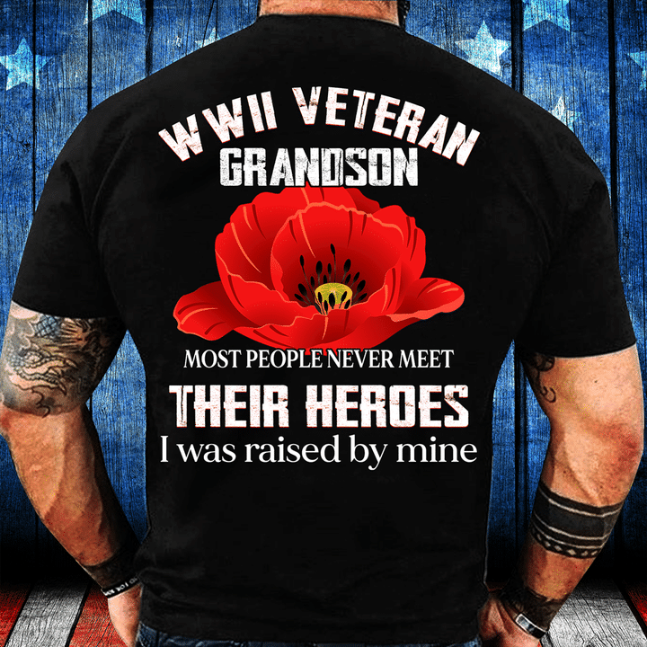 WWII Veteran Grandson Most People Never Meet Their Heroes T-Shirt - ATMTEE