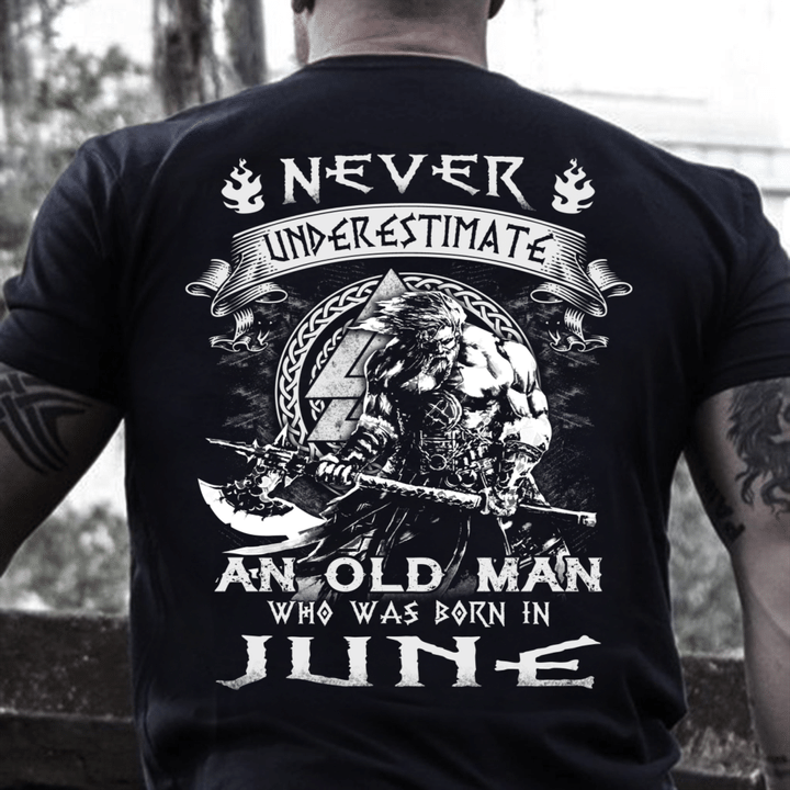 Never Underestimate An Old Man Who Was Born In June T-Shirt - ATMTEE