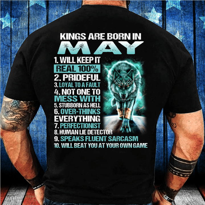 Kings Are Born In May Will Keep It Real 100% T-Shirt - ATMTEE