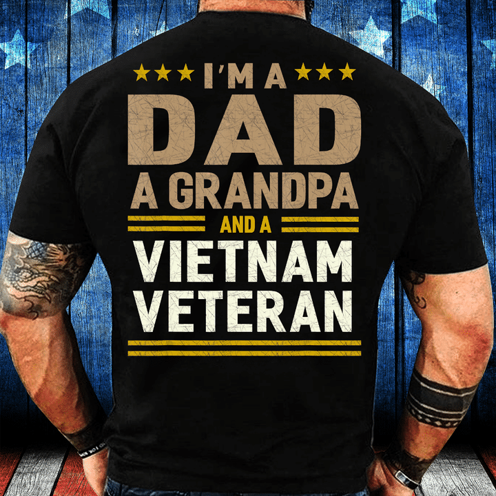 I'm A Dad A Grandpa And A Vietnam Veteran T-Shirt - ATMTEE
