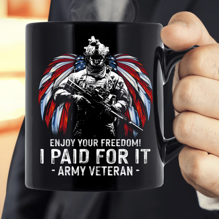 Enjoy Your Freedom I Paid For It Army Veteran Mug - ATMTEE