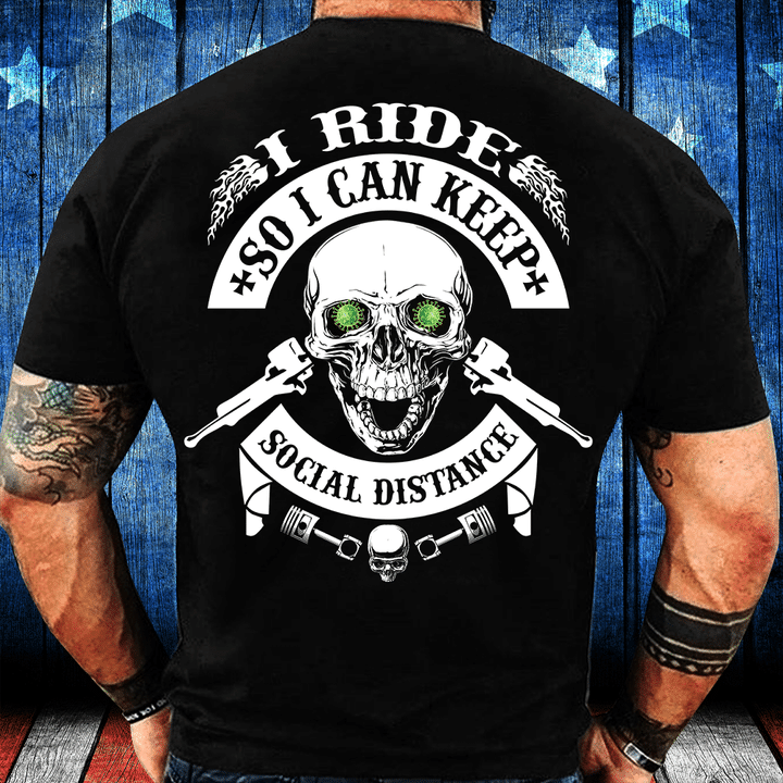 I Ride So I Can Keep Social Distance T-Shirt - ATMTEE