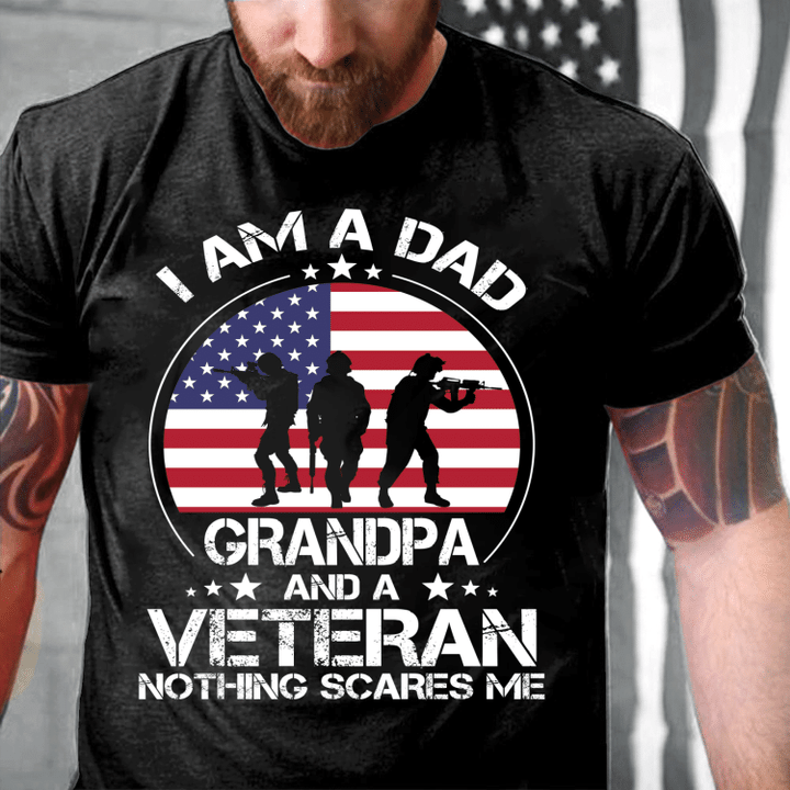I Am A Dad Grandpa And A Veteran Nothing Scares Me T-Shirt - ATMTEE