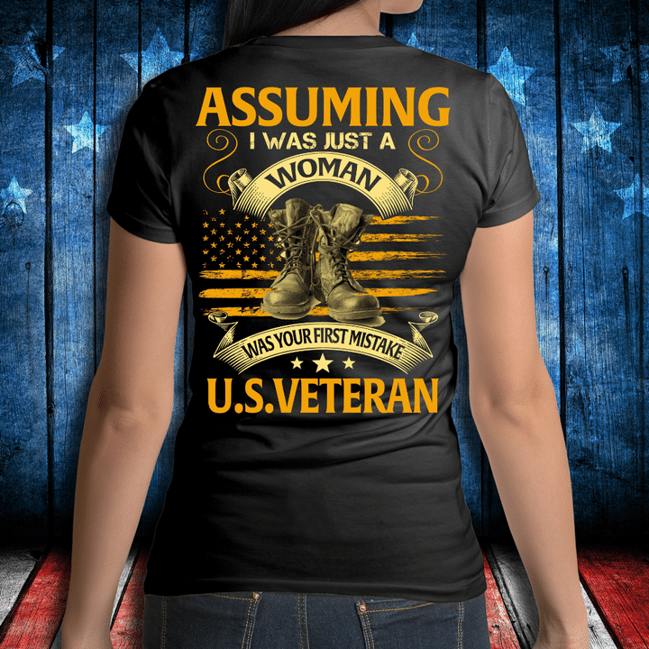 Assuming I Was Just A Woman Was Your First Mistake U.S. Veteran Ladies T-Shirt - ATMTEE