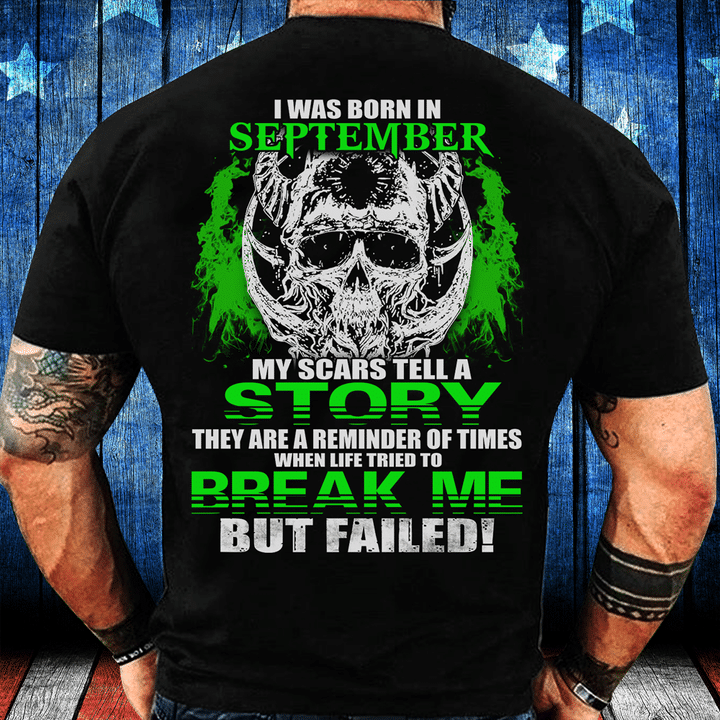 I Was Born In September My Scars Tell A Story They Are A Reminder Of Times T-Shirt - ATMTEE