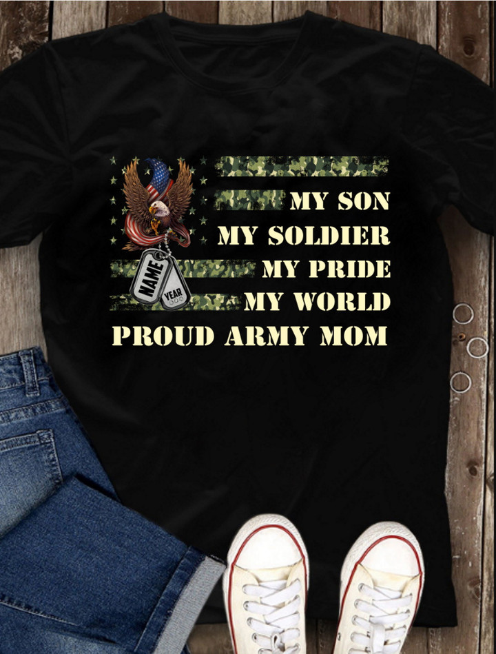 Female Veteran Custom Shirt, My Son My Soldier My Pride My World, Proud Army Mom T-Shirt
