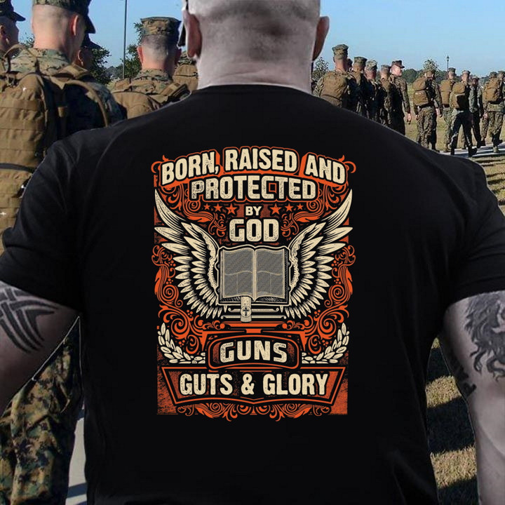 Veteran Shirt, Born Raise And Protected By God Guns Guts & Glory T-Shirt