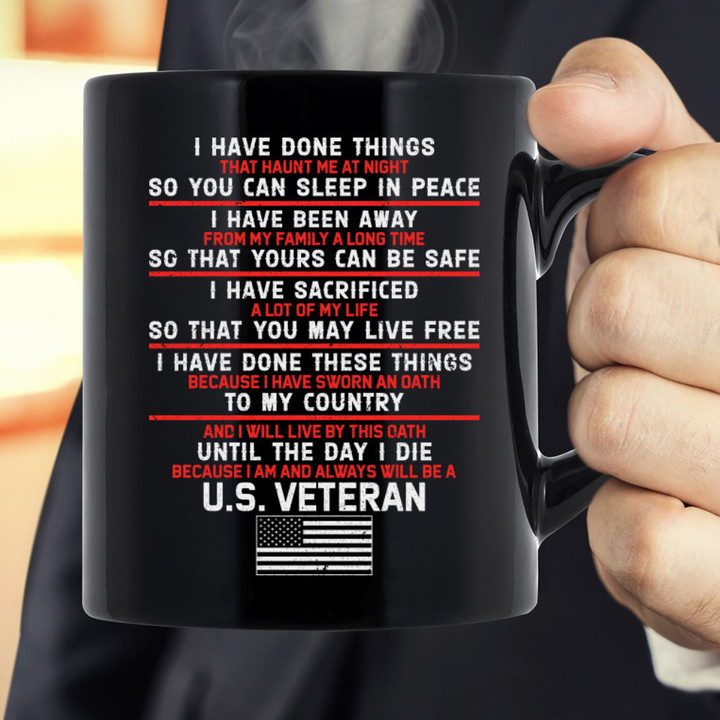 Veterans Mug - I Have Done Things So You Can Sleep In Peace Mug