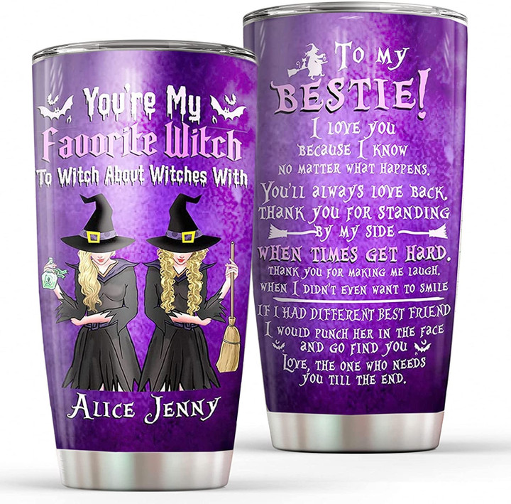 Bestie Gift Personalized To My Besties Tumbler Youre My Favorite Witch To Witch About Witches With Tumbler Birthday Gift For Sister Besties Bestfriends Gift For Her For Birthday Christmas Halloween - 1