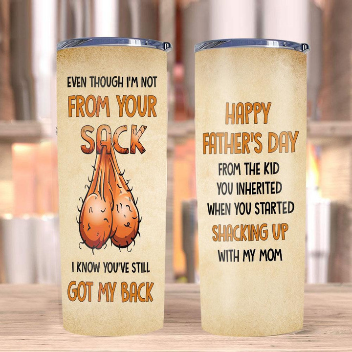 Dad Tumbler, Gifts For Dad, Even Though I'm Not From Your Sack, Happy Father's Day Skinny Tumbler - ATMTEE