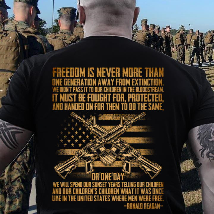 Veteran Shirt, Father's Day Shirt, Freedom Is Never More Than One Generation Away T-Shirt - ATMTEE