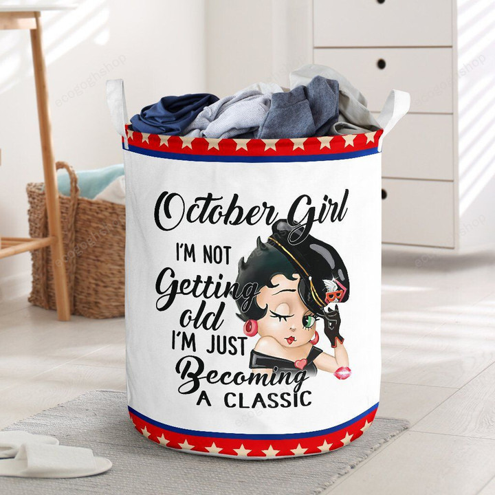 October Girl I Am Not Getting Old  Laundry Basket