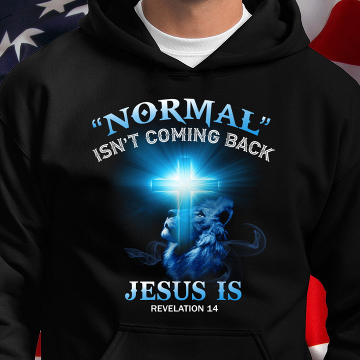 Christian Hoodie, Normal Isn't Coming Back Jesus Is Revelation Blue Cross And Lion Hoodie