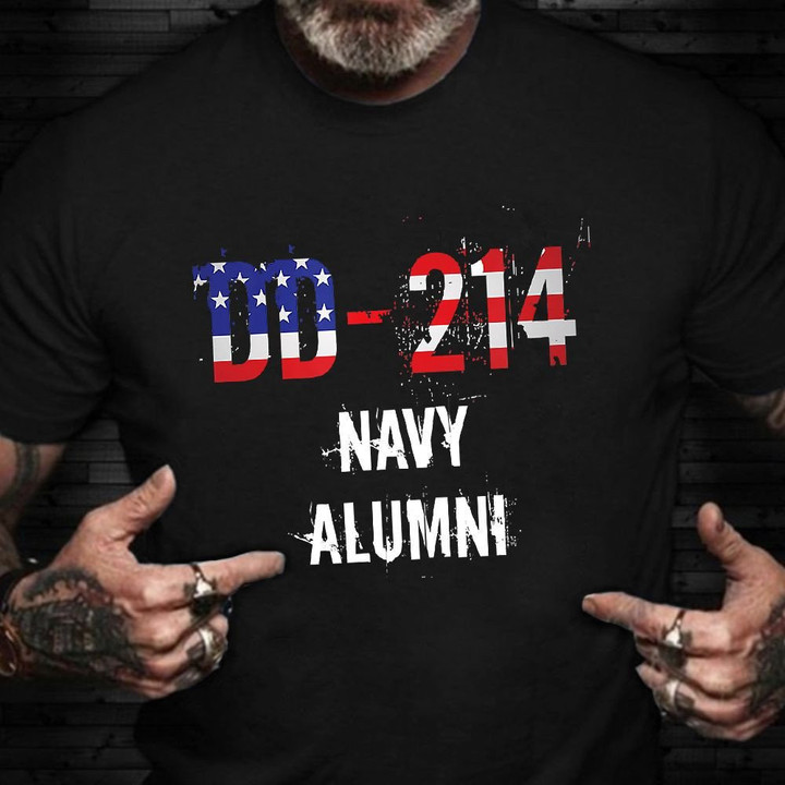 DD-214 Navy Alumni Shirt Honoring American Navy T-Shirt Gifts For Military Boyfriend