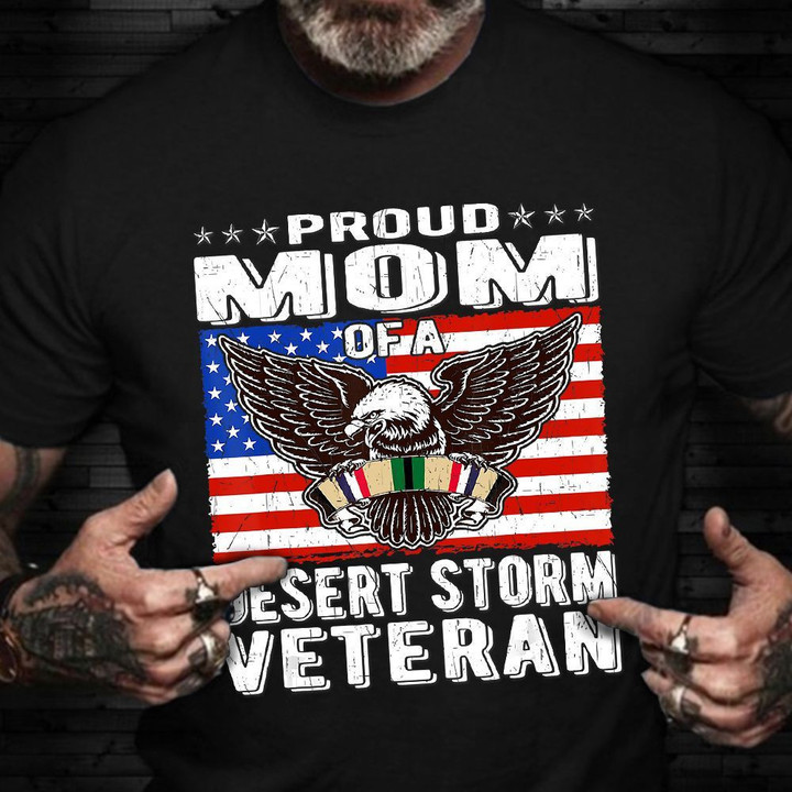 Eagle Proud Mom Of Desert Storm Veteran Shirt American Veteran T-Shirt Patriotic Gifts For Her