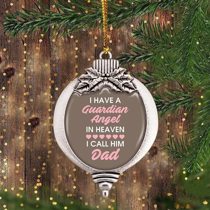 I Have An Angel In Heaven Ornament I Call Him Dad Ornament For Xmas Tree Christmas Gift For Dad