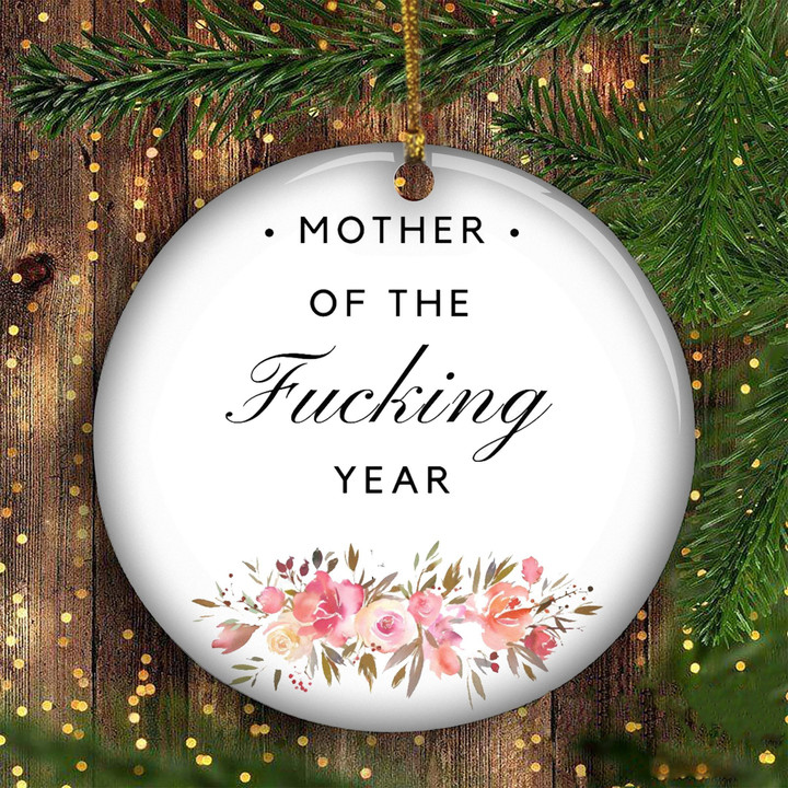 Mom Christmas Ornament Mother Of The Fucking Year Funny Fuck 2021 Ornament Gift For Mom