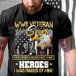 Veteran Shirt, WWII Veteran Son Most People Never Meet Their Heroes T-Shirt KM2905 - ATMTEE