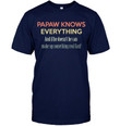 Father's Day Gift, Gift For Dad, Grandpa, Papaw Knows Everything T-Shirt - ATMTEE