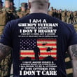 I Am A Grumpy Veteran I Don't Care T-Shirt