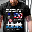 Patriot Shirt, 11th Of September, All Gave Some Some Gave All Never Forget T-Shirt KM2607 - ATMTEE