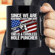 4th Of July Mug, Veteran Mug, Gift For Veterans, This Is A Cordless Hole Puncher Mug - ATMTEE