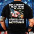 Veteran Custom Shirt Our Flag Does Not Fly Because The Wind Moves It T-Shirt KM2502
