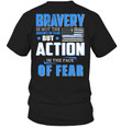 Police Shirt, Back The Blue Shirt, Bravery Is Not The Absence Of Fear T-Shirt KM0107 - ATMTEE