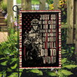 Veteran Garden Flag, Gifts For Veteran, Just So We Are Clear I Am Not Afraid Of You Garden Flag - ATMTEE