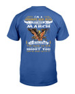 I'm A Grumpy Old Veteran I Was Born In March I'm Too Old To Fight T-Shirt - ATMTEE