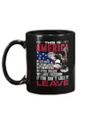 This Is America If You Don't Like It Leave Mug - ATMTEE