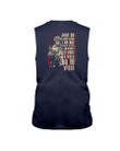 Veterans Shirt - Just So We Are Clear I Am Not Afraid Of You I Am Afraid Of What I Will Do To You Sleeveless - ATMTEE