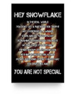 Hey Snowflake You Are Not Special 24x36 Poster - ATMTEE