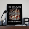 Hey Snowflake You Are Not Special 24x36 Poster - ATMTEE