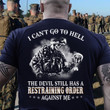 I Can't Go To Hell The Devil Still Has A Restraining Order Against Me T-Shirt - ATMTEE