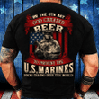 God Created Beer To Prevent The U.S. Marines From Taking Over The World T-Shirt - ATMTEE