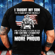 I Taught My Son To Stand Up For Himself, I Couldn't Be More Proud T-Shirt - ATMTEE