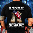 In Memory Of Those Who Believed It Was Better To Die On Their Feet T-Shirt KM0704