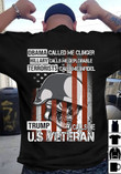 Obama Called Me Clinger Hillary Calls Me Deplorable,Trump Calls Me U.S Veteran T-Shirt KM0804