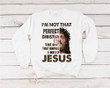 I'm Not That Perfect Christian I'm The One That Knows I Need Jesus Sweatshirt