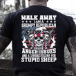 Walk Away I Am A Grumpy Republican I Have Anger Issues And A Serious Dislike T-Shirt KM2304