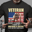 Veteran Day Shirt Veteran Don't Thank Me Thank My Brothers And Sisters T-Shirt