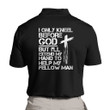 Christian Shirt, I Only Kneel Before God But I'll Extend My Hand To Help My Fellow Man Polo Shirt
