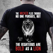 The Righteous Are Bold As A Lion T-Shirt KM0308