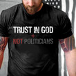 Trust In God Not Politicians Standard T-Shirt
