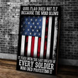 Veteran Canvas, Our Flag Does Not Fly Because The Wind Blows Every Soldier Canvas - ATMTEE