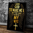 I Asked God To Make Me A Better Man He Sent Me My Wife Canvas - ATMTEE