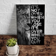 Lion King Wall Art, It's Not Over When You Lose Its Over When You Quit Lion Canvas - ATMTEE