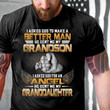 Grandparent Shirt, I Asked God To Make Me A Better Man Unisex T-Shirt/ Long Sleeve/ Hoodie - ATMTEE